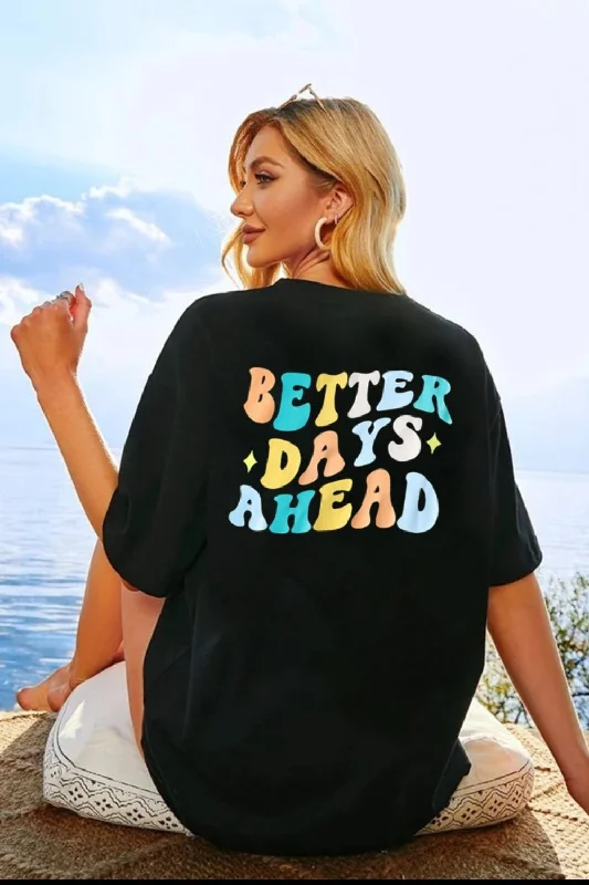 BETTER DAYS AHEAD Ladies T-Shirt (several colors) Iron Safe Non-Iron Wrinkle Free